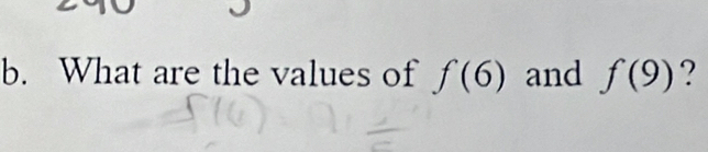 What are the values of f(6) and f(9) ?