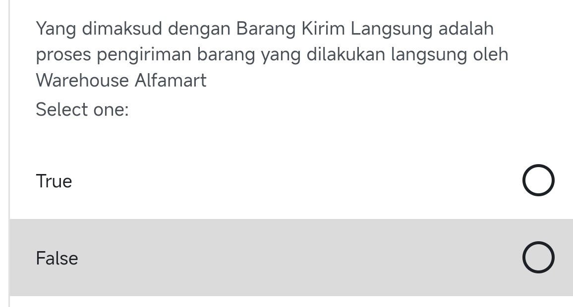 Yang dimaksud dengan Barang Kirim Langsung adalah
proses pengiriman barang yang dilakukan langsung oleh
Warehouse Alfamart
Select one:
True
False