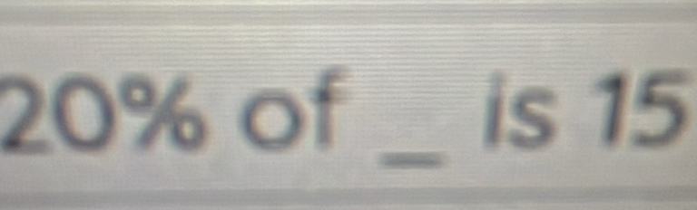 20% of _ is frac 12^ 15