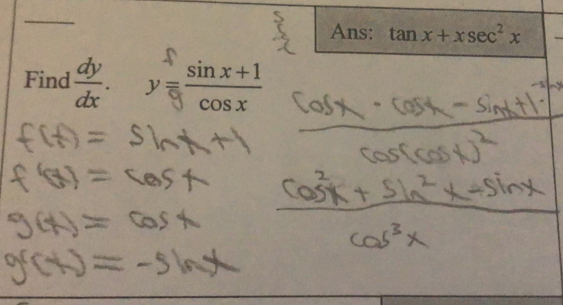 Ans: tan x+xsec^2x
_ 
Find  dy/dx . y