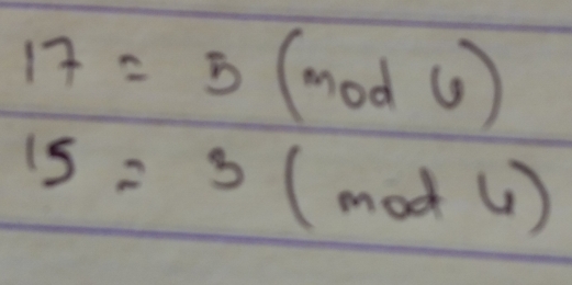 17=5(mod6)
15=3(mod6)