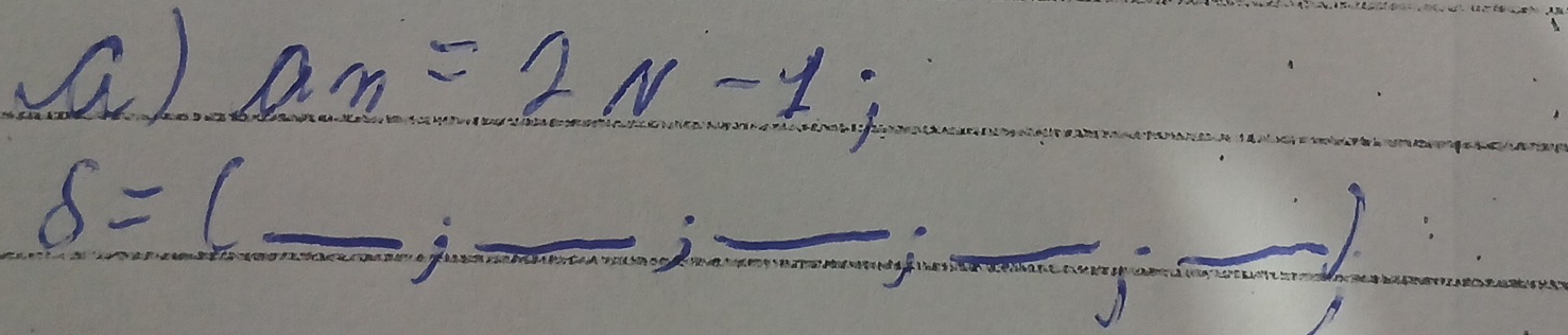 a_n=2n-1; 
_ delta =(_ ; 
_2 
_ 
_1.