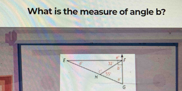 What is the measure of angle b?