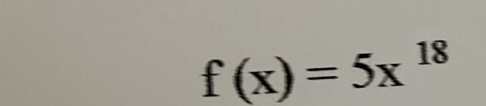 f(x)=5x^(18)