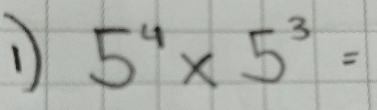 1 5^4* 5^3=