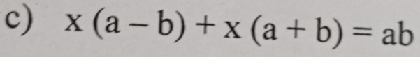 x(a-b)+x(a+b)=ab