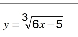 y=sqrt[3](6x-5)