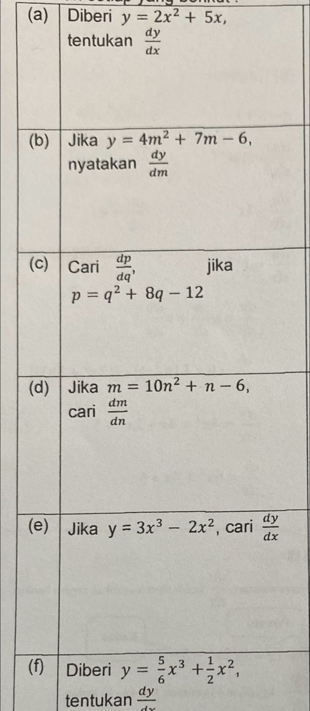 Diberi y=2x^2+5x,
(
(
(
(
(
tentukan  dy/dx 