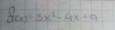 f(x)=3x^2-4x+9