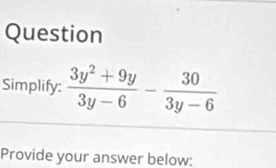 Question
Simpli
Provide your answer below: