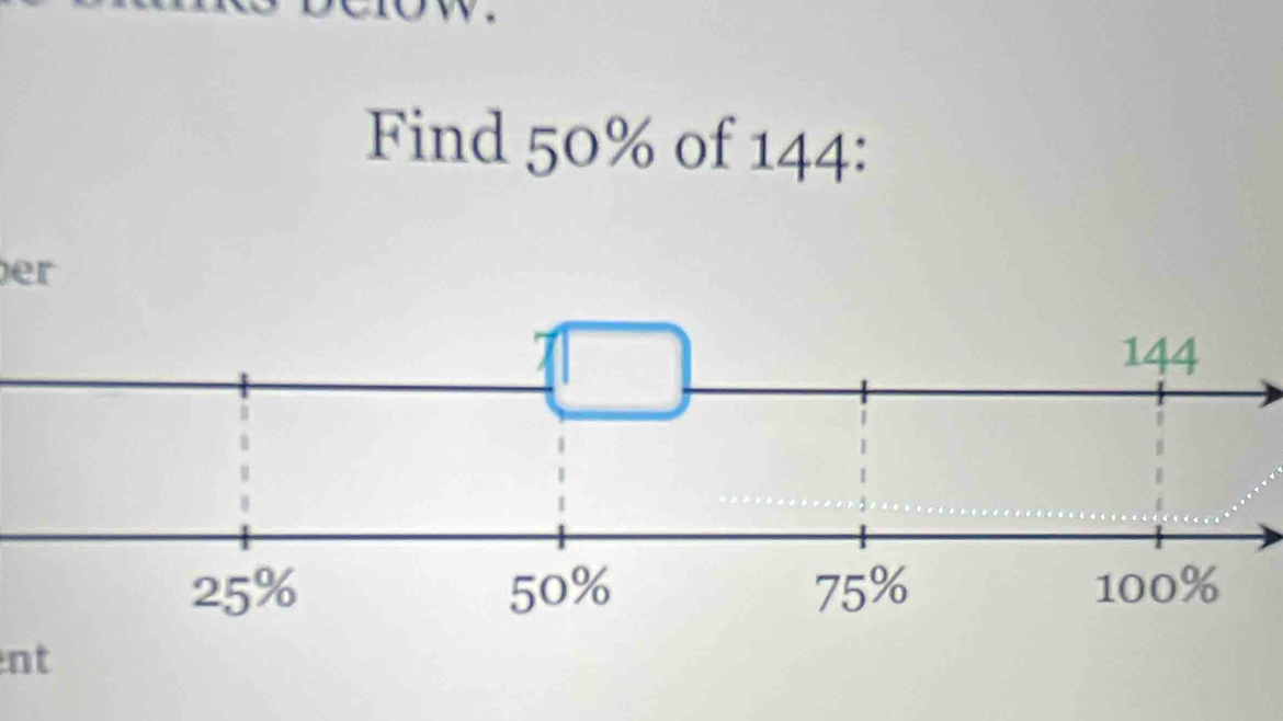 Find 50% of 144 : 
er 
nt