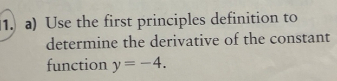 Solved: Use the first principles definition to determine the derivative ...