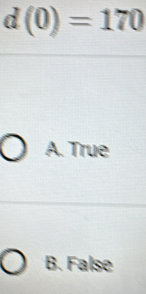 d(0)=170
A. True
B. False