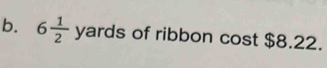 6 1/2  yards of ribbon cost $8.22.