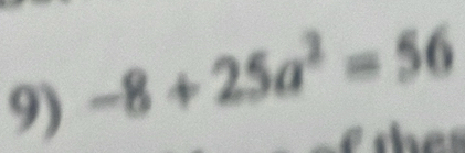 -8+25a^2=56