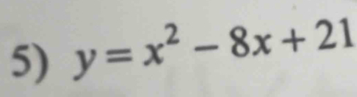 y=x^2-8x+21