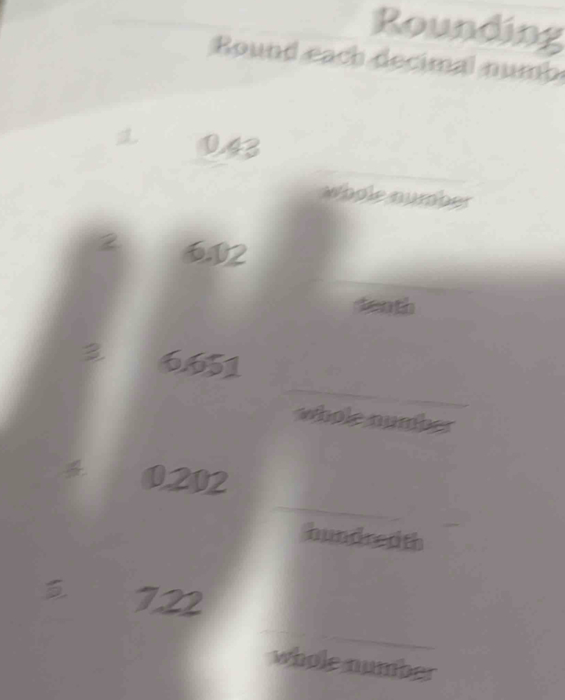 Rounding 
Rou nd each ecimal n u mb
1.43
_ 
whole number 
2 6.02
denth 
_ 
3 6.651
whole number 
_
0202
hundreath
722
__ 
whole number