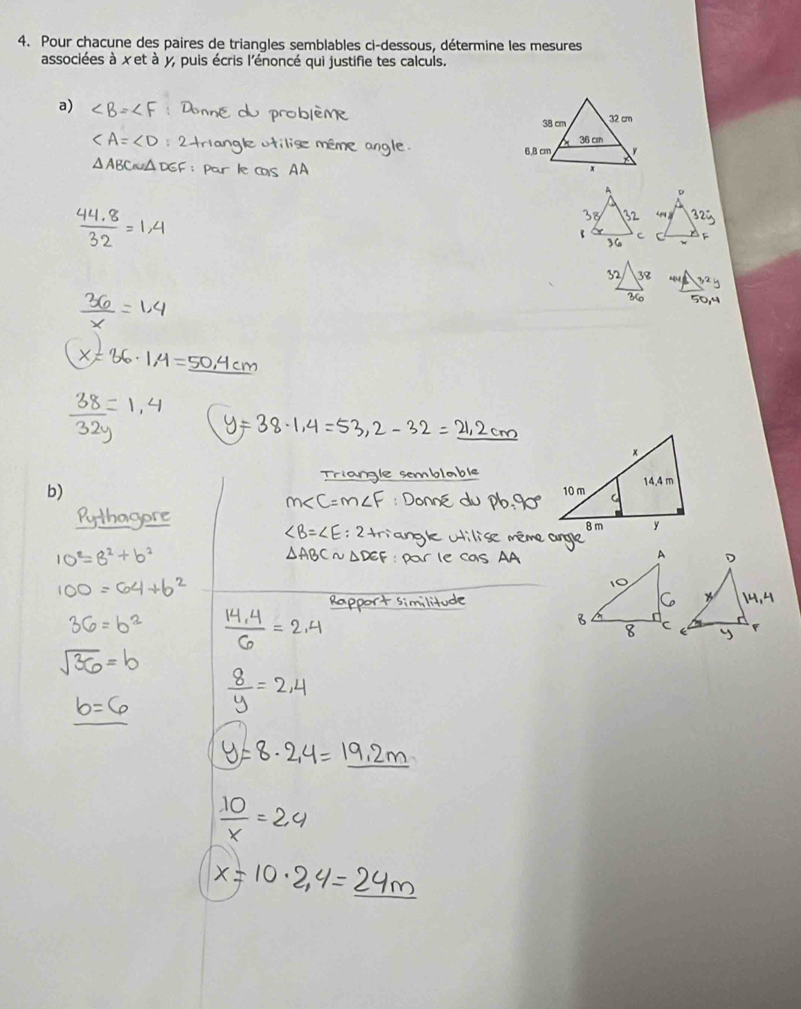 Pour chacune des paires de triangles semblables ci-dessous, détermine les mesures 
associées à xet à y, puis écris l'énoncé qui justifie tes calculs. 
a) 
b)