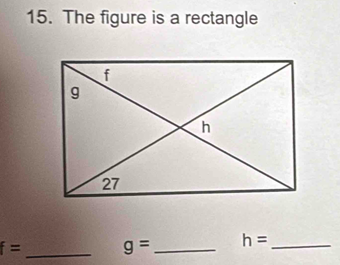 The figure is a rectangle 
_ f=
g= _
h= _