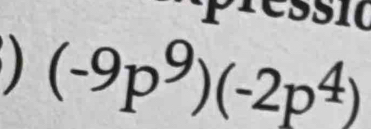 essia
(-9p^9)(-2p^4)