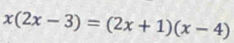 x(2x-3)=(2x+1)(x-4)