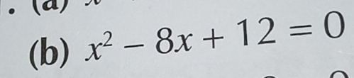 x^2-8x+12=0