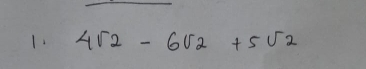 4sqrt(2)-6sqrt(2)+5sqrt(2)