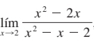 limlimits _xto 2 (x^2-2x)/x^2-x-2 