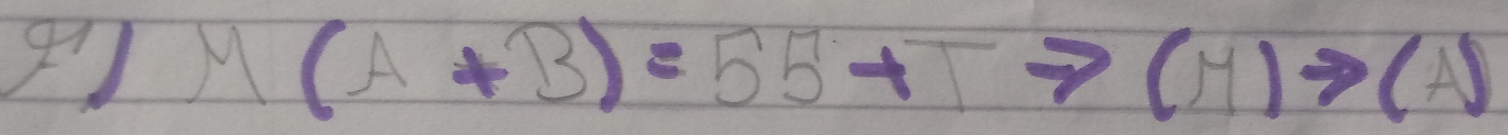 M(A+B)=55+T= to (M)to (A)