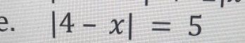 |4-x|=5