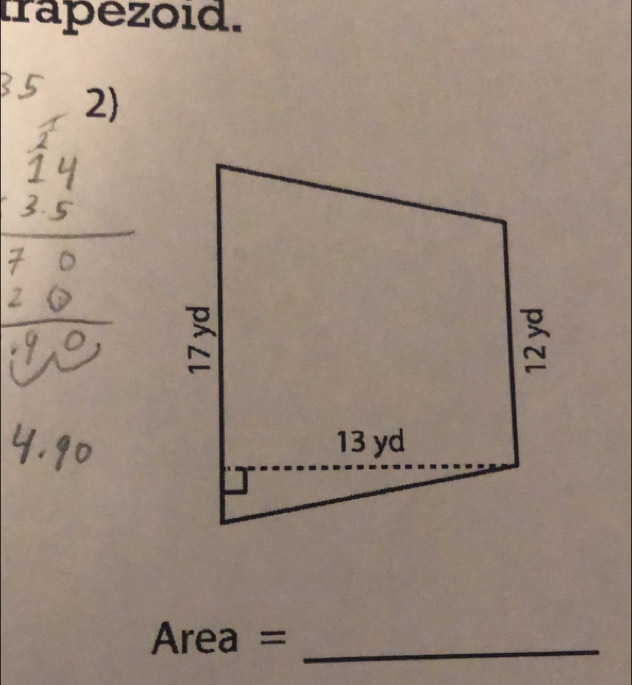 trapezoid. 
2)
Area = _