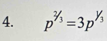 p^(2/3)=3p^(1/3)