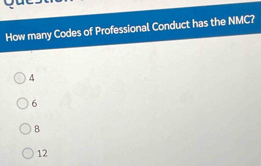 How many Codes of Professional Conduct has the NMC?
4
6
8
12