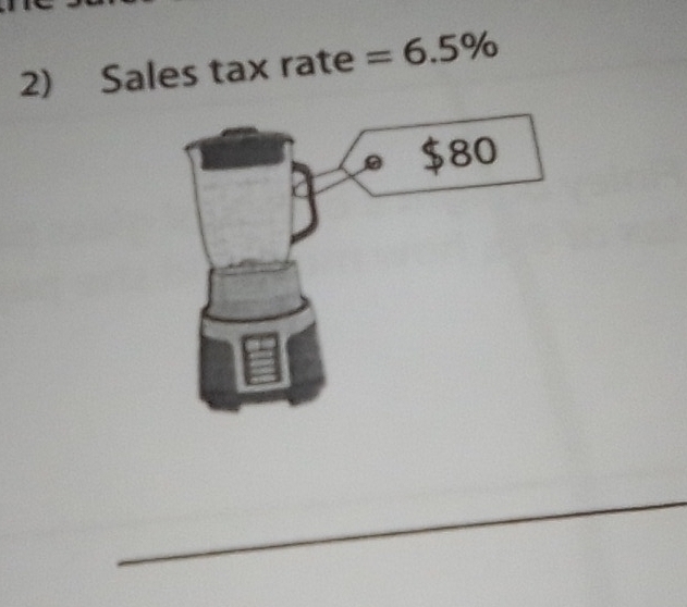 Sales tax rate =6.5%
_