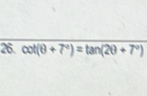 cot (θ +7°)=tan (2θ +7°)