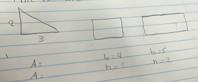 b=4 b=5
A=
h=2
h=2
A=