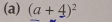 (a+4)^2