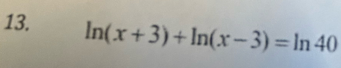 ln (x+3)+ln (x-3)=ln 40