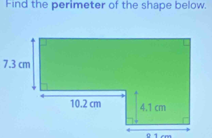 Find the perimeter of the shape below. 
♀ 1cm