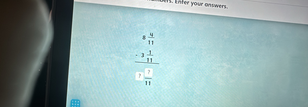 mbers. Enter your answers.
frac 8 9/11  3 1/11 