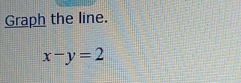 Graph the line.
x-y=2