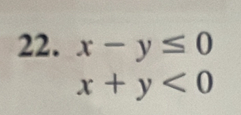 x-y≤ 0
x+y<0</tex>