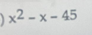 x^2-x-45