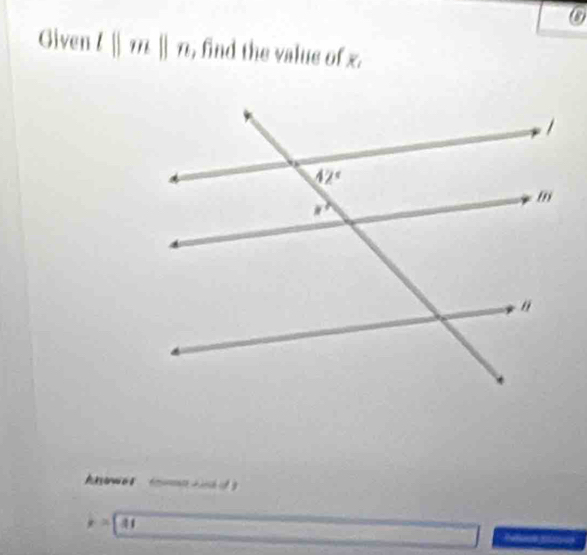 Given l||m||n , find the value of x.
e r
F= 41