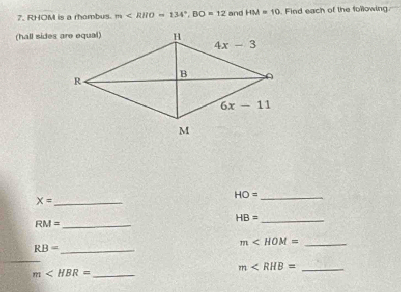 RHOM is a rhombus. m and HM=10. Find each of the following.
_ HO=
_ X=
_ HB=
_ RM=
_ m
RB= _
_ m
m _