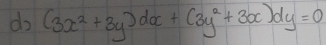 do (3x^2+3y)dx+(3y^2+3x)dy=0