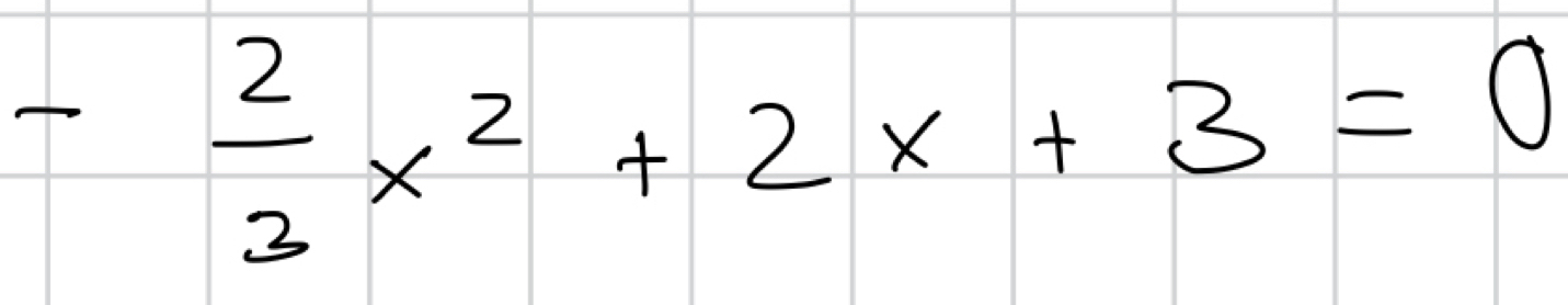 - 2/3 x^2+2x+3=0