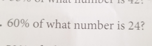 60% of what number is 24?