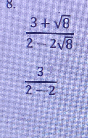  (3+sqrt(8))/2-2sqrt(8) 
 3/2-2 