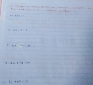 xto y=4
2x+y=4
5x+4y=13
di ax+4y=10
11 3x-6y=14